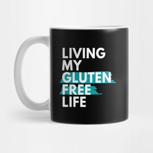 Living my gluten free life Mug